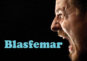 Blasfemar Blasfemar