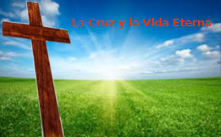 Cruz y vida eterna Cruz y vida eterna